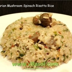 Recipe- Vegetarian quick and easy Mushroom Spinach Risotto Rice